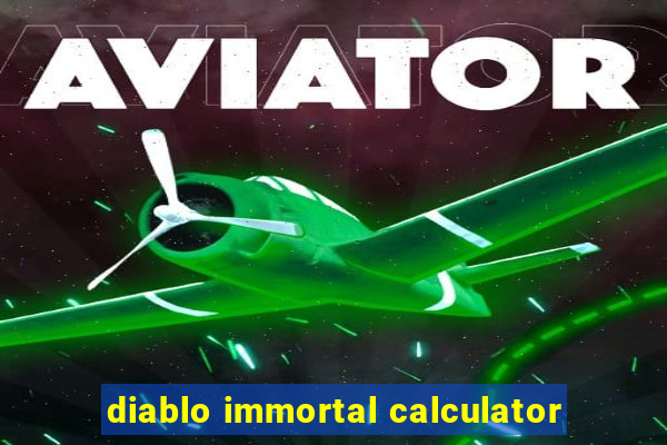 diablo immortal calculator